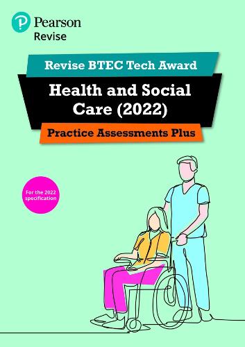 Pearson REVISE BTEC Tech Award Health and Social Care 2022 Practice Assessments Plus: for home learning, 2022 and 2023 assessments and exams