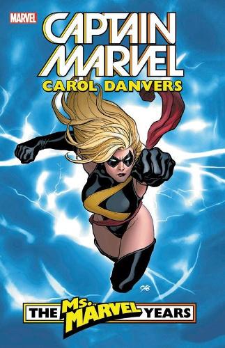 Captain Marvel: Carol Danvers - The Ms. Marvel Years Vol. 1