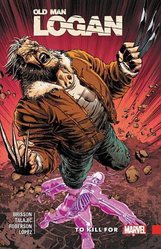 Wolverine: Old Man Logan Vol. 8 - To Kill For (Wolverine: Old Man Logan (2015))