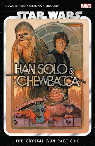Star Wars: Han Solo & Chewbacca Vol. 1 - The Crystal Run (Star Wars (Marvel), 1) (Star Wars: Hans Solo & Chewbacca)