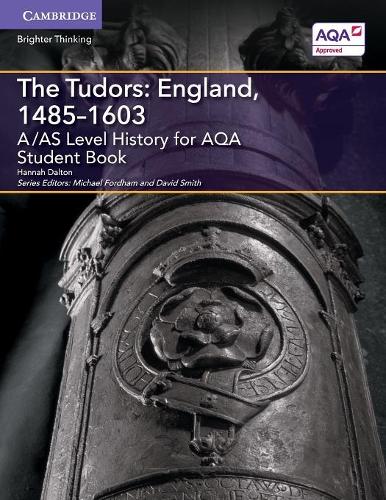 A/AS Level History for AQA The Tudors: England, 1485-1603 Student Book (A Level (AS) History AQA)