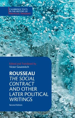Rousseau: The Social Contract and Other Later Political Writings (Cambridge Texts in the History of Political Thought)