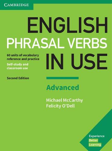 English Phrasal Verbs in Use Advanced Book with Answers: Vocabulary Reference and Practice (Vocabulary in Use)