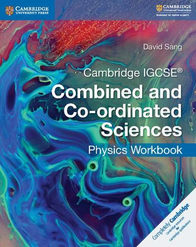 Cambridge IGCSE� Combined and Co-ordinated Sciences Physics Workbook (Cambridge International IGCSE)
