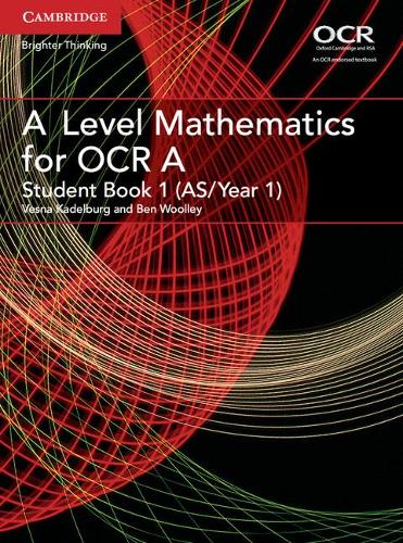 A Level Mathematics for OCR A Student Book 1 (AS/Year 1) (AS/A Level Mathematics for OCR)