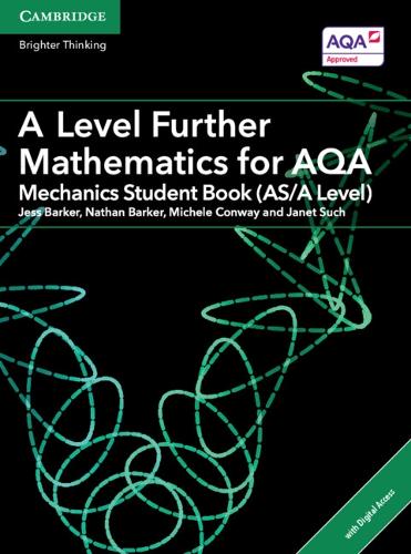 A Level Further Mathematics for AQA Mechanics Student Book (AS/A Level) with Cambridge Elevate Edition (2 Years) (AS/A Level Further Mathematics AQA)