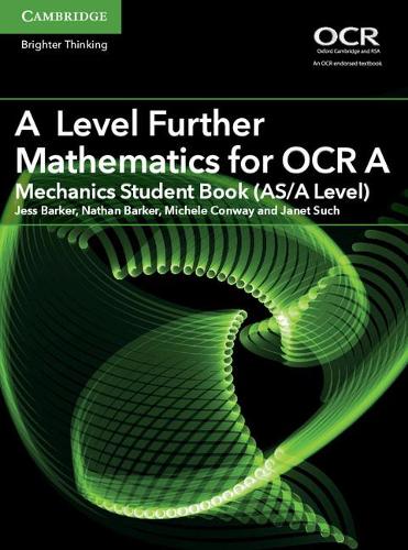 A Level Further Mathematics for OCR A Mechanics Student Book (AS/A Level) (AS/A Level Further Mathematics OCR)