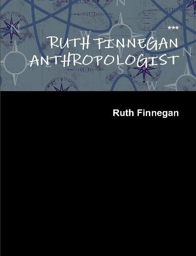 RUTH FINNEGAN ANTHROPOLOGIST