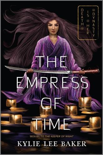The Empress of Time: Death Is Her Dynasty: 2 (Keeper of Night Duology)