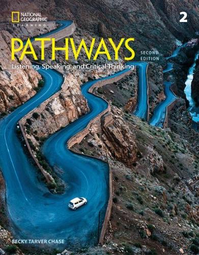 Pathways: Listening, Speaking, and Critical Thinking 2 (Pathways, Second Edition: Listening, Speaking, and Critical)