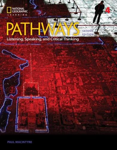Pathways: Listening, Speaking, and Critical Thinking 4 (Pathways, Second Edition: Listening, Speaking, and Critical)