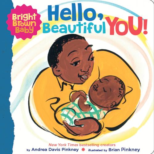 Hello, Beautiful You!: A gorgeous board book for Black and brown babies (Bright Brown Baby)