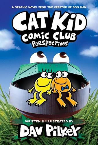 Cat Kid Comic Club: Perspectives: from the bestselling creator of Dog Man (Cat Kid Comic Club #2)