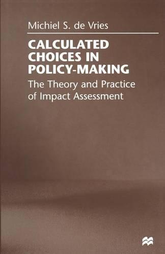 Calculated Choices in Policy-Making: The Theory and Practice of Impact Assessment