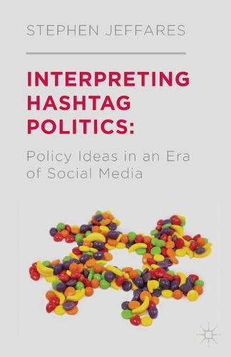 Interpreting Hashtag Politics: Policy Ideas in an Era of Social Media
