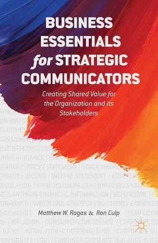 Business Essentials for Strategic Communicators: Creating Shared Value for the Organization and its Stakeholders
