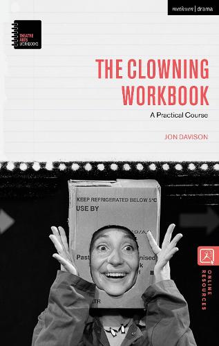 The Clowning Workbook: A Practical Course (Theatre Arts Workbooks)