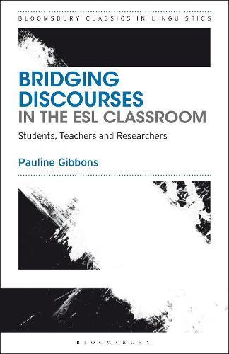 Bridging Discourses in the ESL Classroom (Bloomsbury Classics in Linguistics)