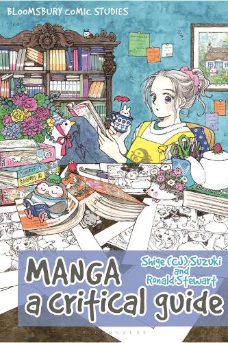 Manga: A Critical Guide (Bloomsbury Comics Studies)