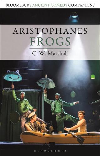 Aristophanes: Frogs (Bloomsbury Ancient Comedy Companions)