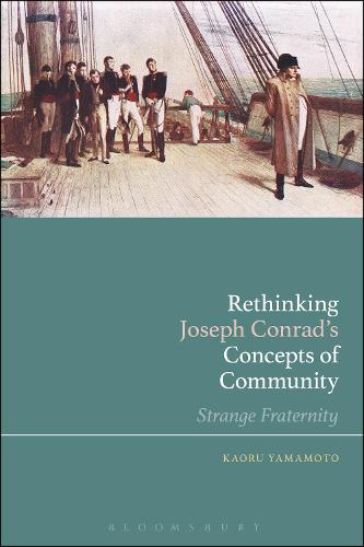 Rethinking Joseph Conrad's Concepts of Community: Strange Fraternity