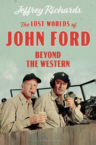 The Lost Worlds of John Ford: Beyond the Western (Cinema and Society)