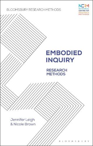 Embodied Inquiry: Research Methods (Bloomsbury Research Methods)