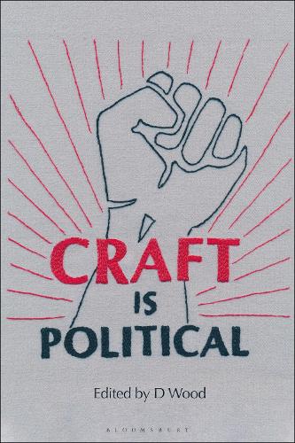 Craft is Political: Economic, Social and Technological Contexts