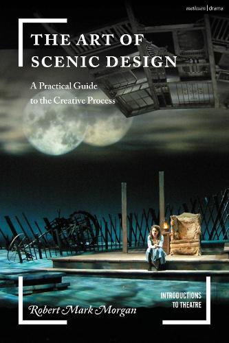 The Art of Scenic Design: A Practical Guide to the Creative Process (Introductions to Theatre)
