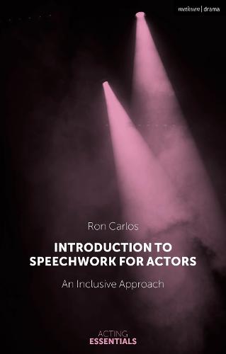 Introduction to Speechwork for Actors: An Inclusive Approach (Acting Essentials)