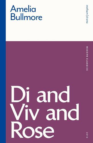 Di and Viv and Rose (Modern Classics)