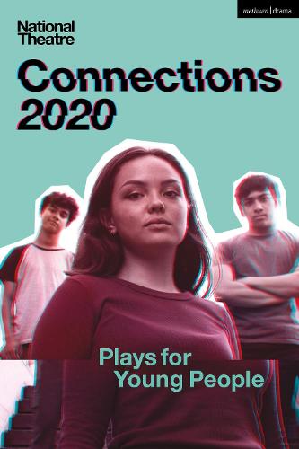 National Theatre Connections 2020: Plays for Young People (Modern Plays)