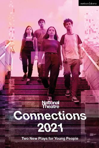 National Theatre Connections 2021: Two Plays for Young People (Modern Plays)