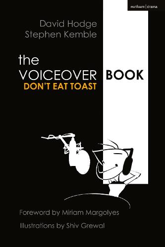 The Voice Over Book: Don't Eat Toast (The Actor's Toolkit)