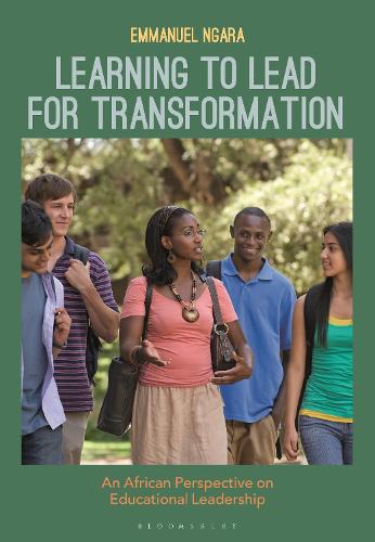 Learning to Lead for Transformation: An African Perspective on Educational Leadership