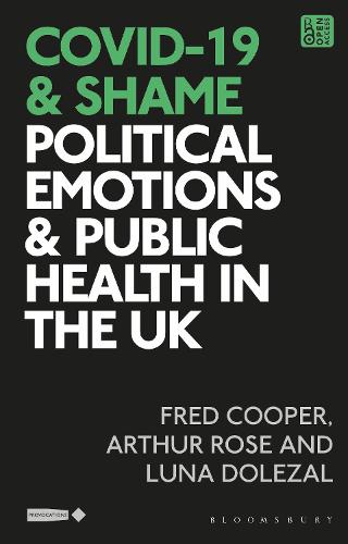 COVID-19 and Shame: Political Emotions and Public Health in the UK (Critical Interventions in the Medical and Health Humanities)