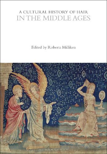 A Cultural History of Hair in the Middle Ages (The Cultural Histories Series)