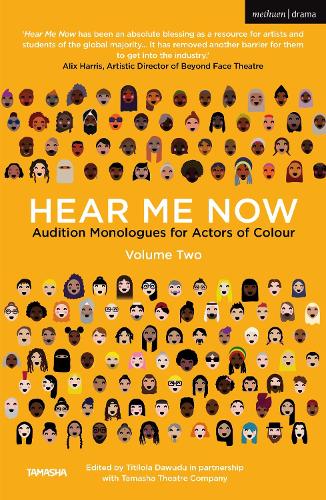Hear Me Now, Volume Two: Audition Monologues for Actors of Colour (Audition Speeches)