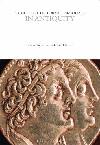 A Cultural History of Marriage in Antiquity (The Cultural Histories Series)