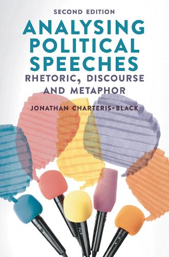 Analysing Political Speeches: Rhetoric, Discourse and Metaphor
