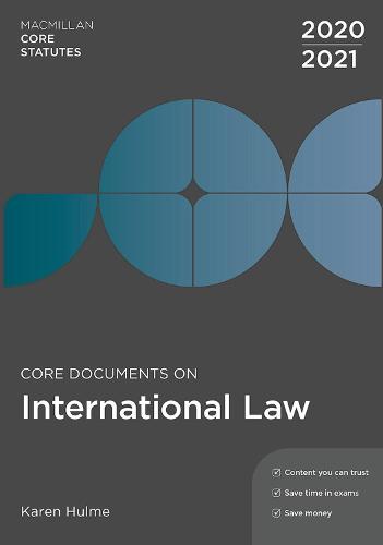 Core Documents on International Law 2020-21 (Macmillan Core Statutes)