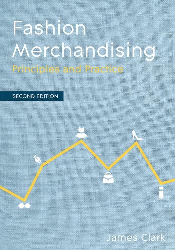 Fashion Merchandising: Principles and Practice