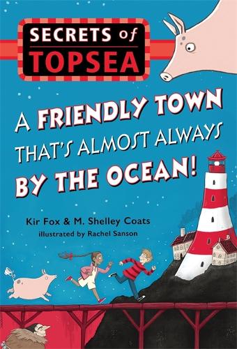 A Friendly Town That's Almost Always by the Ocean!: 1 (Secrets of Topsea)