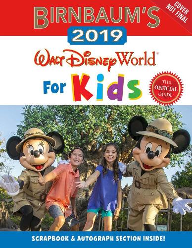 Birnbaum's 2019 Walt Disney World for Kids (Birnbaum Guides)