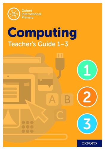 Oxford International Primary Computing Teacher Guide / CTP Bundle Levels 1-3