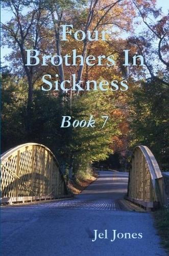 Four Brothers In Sickness      Book 7