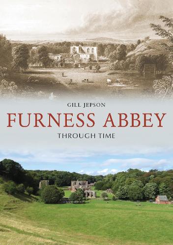 Furness Abbey Through Time