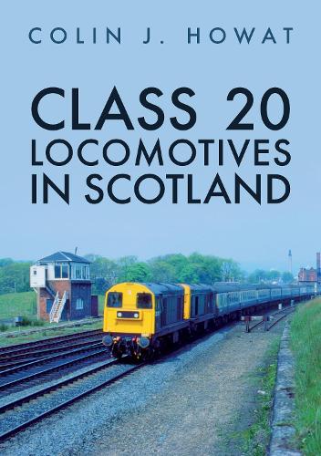 Class 20 Locomotives in Scotland (Class Locomotives)