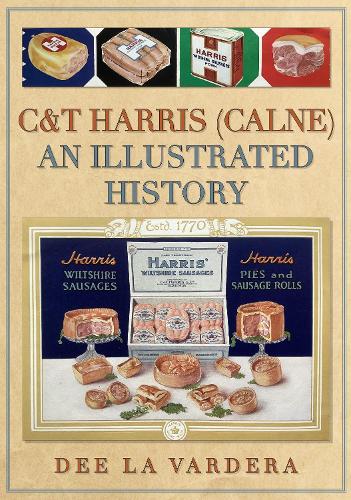 C&T Harris (Calne): An Illustrated History