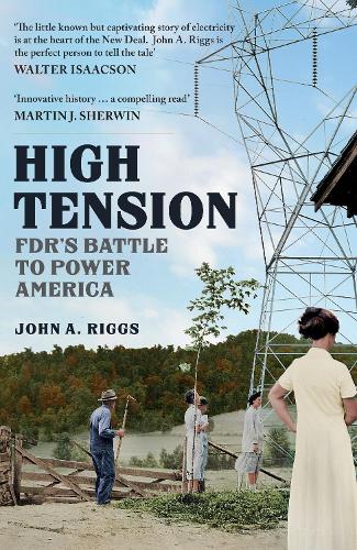 High Tension: FDR's Battle to Power America